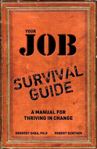 Your Job Survival Guide: A Manual for Thriving in Change
