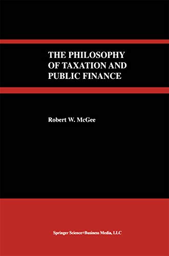 The Philosophy of Taxation and Public Finance (Studies in Philosophy and Religion)